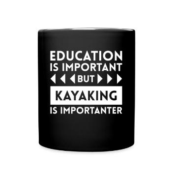 L’éducation est importante, mais le cadeau de la chemise de kayak - Mug uni - noir - Devant
