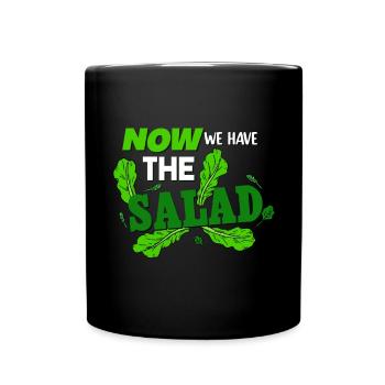 Now We Have The Salad - Tasse einfarbig - Schwarz - Vorne