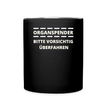 Bitte Fahren Sie Organspender Sorgfältig - Tasse einfarbig - Schwarz - Vorne