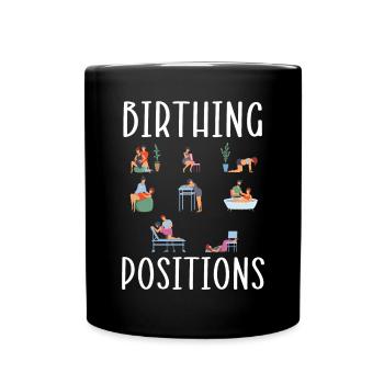 Birthing Positions Midwifery Childbirth Midwife - Full Colour Mug - black - Front