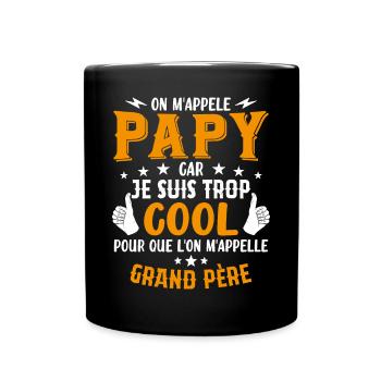 Papy car je suis trop cool / humour grand-père - Mug uni - noir - Devant