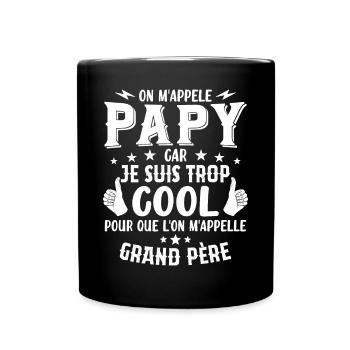 Papy car je suis trop cool / humour grand-père - Mug uni - noir - Devant