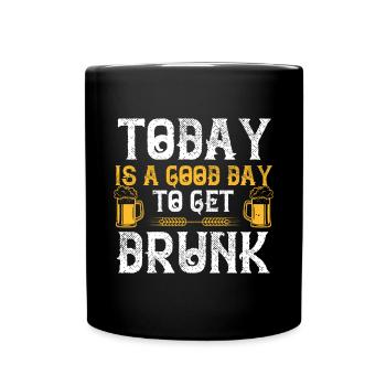 Today is a good day to get drunk - Full Colour Mug - black - Front