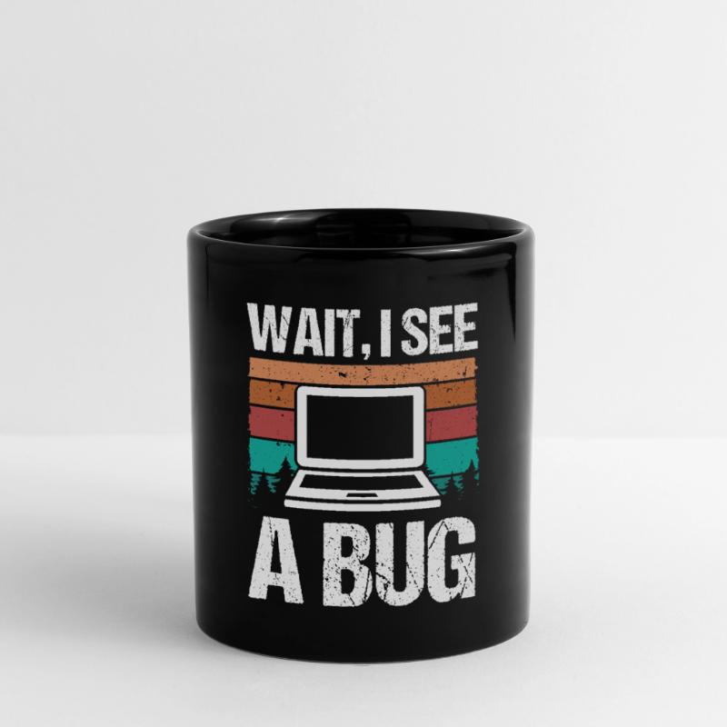 Quality Assurance Wait I see a Bug Software Code Tasse einfarbig