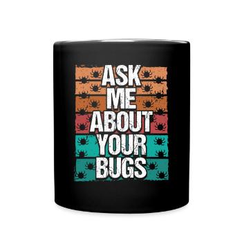 Testing Ask me about your Bugs Quality Assurance - Full Colour Mug - black - Front