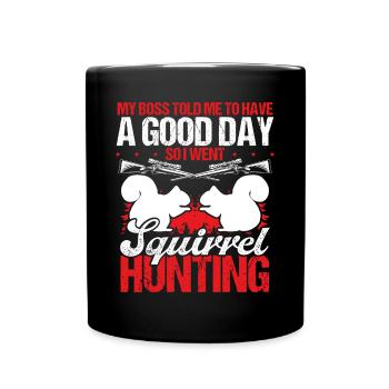 Chasseur d’écureuils pour passer une bonne journée de chasse - Mug uni - noir - Devant
