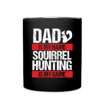 La chasse à l’écureuil est mon chasseur de papa - Mug uni - noir - Devant
