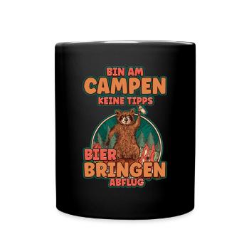 Bin am Campen keine Tipps Bier bringen Abflug Zelt - Tasse einfarbig - Schwarz - Vorne