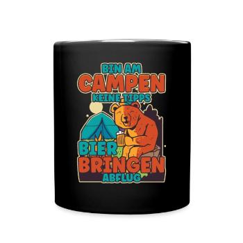 Bin am Campen keine Tipps Bier bringen Abflug Zelt - Tasse einfarbig - Schwarz - Vorne