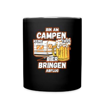 Bin am Campen keine Tipps Bier bringen Abflug Zelt - Tasse einfarbig - Schwarz - Vorne
