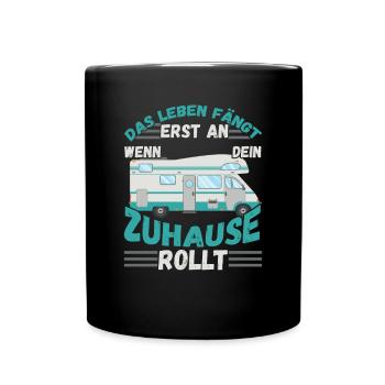 Das Leben fängt er an wenn dein Zuhause Rollt - Tasse einfarbig - Schwarz - Vorne