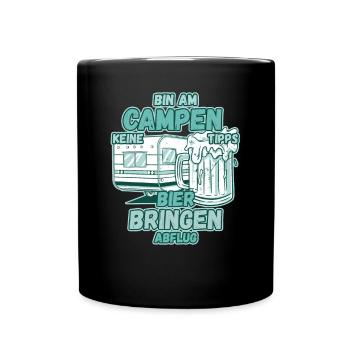 Bin am Campen keine Tipps Bier bringen Abflug Zelt - Tasse einfarbig - Schwarz - Vorne