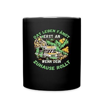 Das Leben fängt er an wenn dein Zuhause Rollt - Tasse einfarbig - Schwarz - Vorne