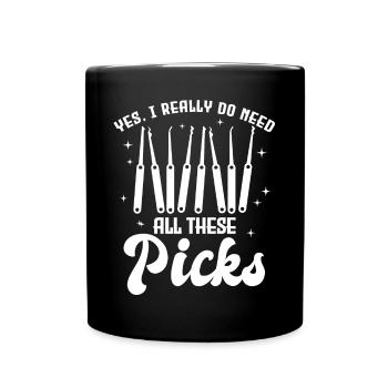 Ja, Ich Brauche Wirklich Alle Diese Picks - Tasse einfarbig - Schwarz - Vorne