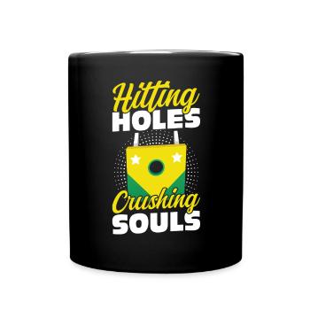 Löcher Schlagen Und Seelen Zerquetschen - Cornhole - Tasse einfarbig - Schwarz - Vorne