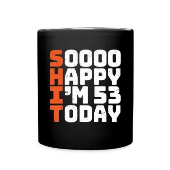 si heureux que j’ai 53 Drôle 53e anniversaire 53 - Mug uni - noir - Devant
