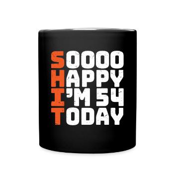 soooo happy i'm 54 Funny 54th birthday 54 - Full Colour Mug - black - Front