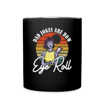 Dad Jokes are how Eye roll Vatertag - Tasse einfarbig - Schwarz - Vorne