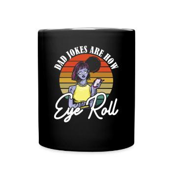 Dad Jokes are how Eye roll Vatertag - Tasse einfarbig - Schwarz - Vorne
