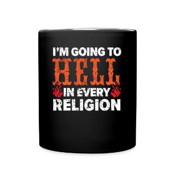 I'm Going To Hell In Every Religion Atheist - Full Colour Mug - black - Front