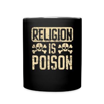 Religion Is Poison Anti-Religion Agnostic Atheist - Full Colour Mug - black - Front