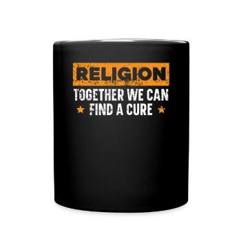 Religion Together We Can Find A Cure Atheist - Full Colour Mug - black - Front