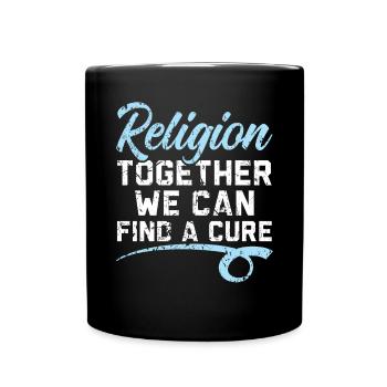 Religion Together We Can Find A Cure Atheist - Full Colour Mug - black - Front