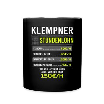 Klempner Spruch Arbeitsshirt Kollegen Geschenk - Tasse einfarbig - Schwarz - Vorne