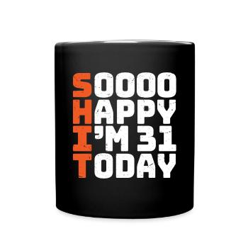 soooo happy i'm 31 Lustig 31. Geburtstag 31 - Tasse einfarbig - Schwarz - Vorne