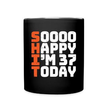 soooo happy i'm 37 Funny 37th birthday 37 - Full Colour Mug - black - Front