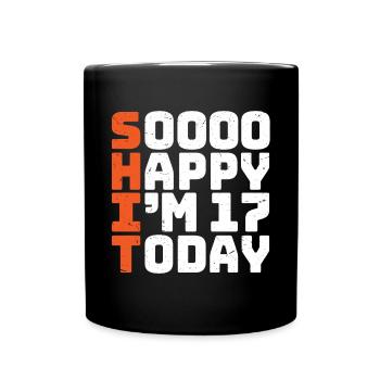 soooo happy i'm 17 Funny 17th birthday 17th birthday - Full Colour Mug - black - Front