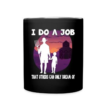 Bauer job that others can only dream of farmer - Full Colour Mug - black - Front