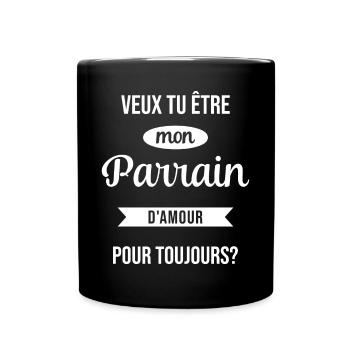 Veux Tu Être Mon Parrain d'amour pour toujours - Mug uni - noir - Devant