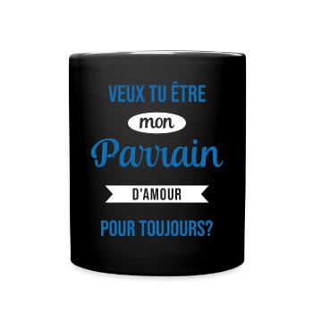 Veux Tu Être Mon Parrain d'amour pour toujours - Mug uni - noir - Devant