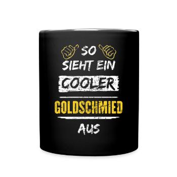 So Sieht Ein Cooler Goldschmied Aus Arbeitsshirt - Tasse einfarbig - Schwarz - Vorne