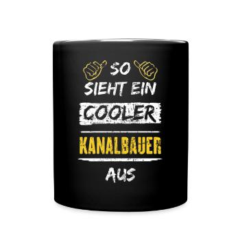 So Sieht Ein Cooler Kanalbauer Aus Arbeitsshirt - Tasse einfarbig - Schwarz - Vorne
