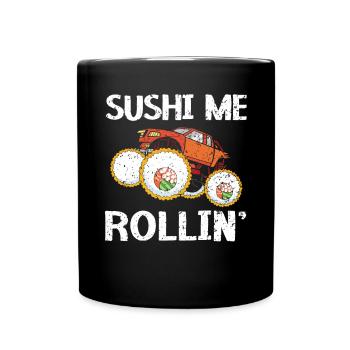 Sushi Me Rollin 'Food Lover Feinschmecker Japanisches Sushi - Tasse einfarbig - Schwarz - Vorne