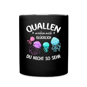 Quallen machen mich glücklich Du nicht so sehr I - Tasse einfarbig - Schwarz - Vorne