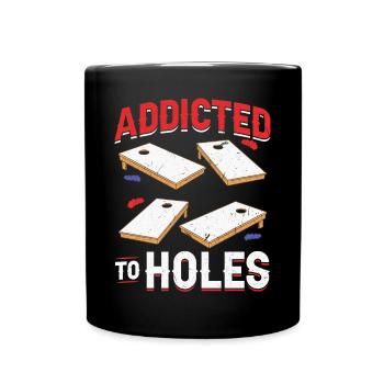 Addicted to Holes - Cornhole Blind hole - Full Colour Mug - black - Front