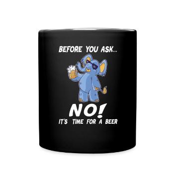 Before You Ask... NO! Durstiger blauer Elefephant - Tasse einfarbig - Schwarz - Vorne