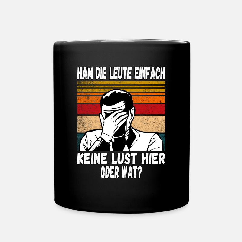 Ham die Leute einfach keine Lust oder wat? Profi - Tasse einfarbig - Schwarz