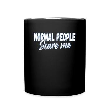 normal people scare me - Full Colour Mug - black - Front