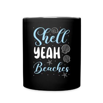 Shell Yeah Beaches Beachcombing Beachcomber - Full Colour Mug - black - Front