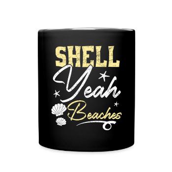 Shell Yeah Beaches Beachcombing Beachcomber - Full Colour Mug - black - Front