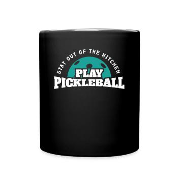 Stay Out Of The Kitchen Play Pickleball - Full Colour Mug - black - Front