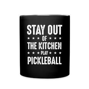 Stay Out Of The Kitchen Play Pickleball - Full Colour Mug - black - Front