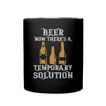 Bière. Maintenant, il y a une solution temporaire - Mug uni - noir - Devant