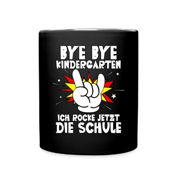 Bye bye Kindergarten ich rocke jetzt die Schule - Tasse einfarbig - Schwarz - Vorne