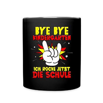 Bye bye Kindergarten ich rocke jetzt die Schule - Tasse einfarbig - Schwarz - Vorne