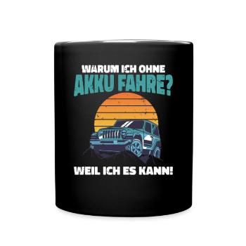 Warum ich ohne Akku fahre Anti E-Auto - Tasse einfarbig - Schwarz - Vorne